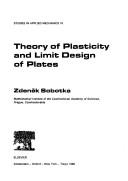 Cover of: Theory of plasticity and limit design of plates by Zdeněk Sobotka