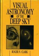 Cover of: Visual astronomy of the deep sky | Roger N. Clark