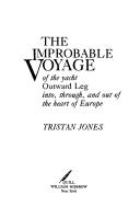 The improbable voyage of the yacht Outward Leg into, through, and out of the heart of Europe by Tristan Jones