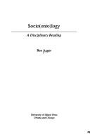 Cover of: Socio(onto)logy, a disciplinary reading by Ben Agger