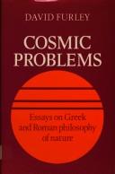 Cover of: Cosmic problems: essays on Greek and Roman philosophy of nature