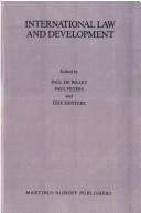 Cover of: International law and development by edited by Paul de Waart, Paul Peters, and Erik Denters.