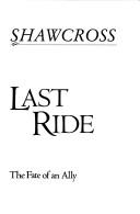 Cover of: The Shah's last ride by William Shawcross