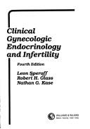 Cover of: Clinical gynecologic endocrinology and infertility by Leon Speroff