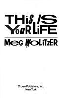 Cover of: This is your life by Meg Wolitzer