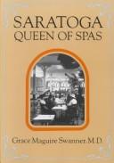 Cover of: Saratoga, queen of spas by Grace Maguire Swanner