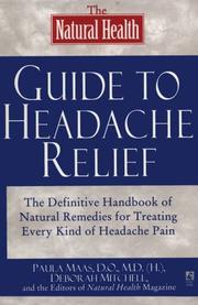 Cover of: The natural health guide to headache relief by Paula Maas, Deborah Mitchell, and the editors of Natural health magazine.