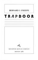 Cover of: Trapdoor by Bernard J. O'Keefe