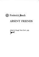 Cover of: Absent friends by Frederick Busch