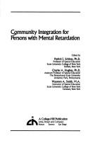 Cover of: Community integration for persons with mental retardation by edited by Patrick J. Schloss, Charles A. Hughes, Maureen A. Smith.