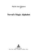 Nerval's magic alphabet by Phyllis Winston
