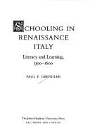 Cover of: Schooling in Renaissance Italy by Paul F. Grendler