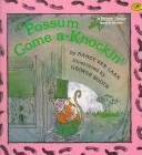 Cover of: Possum come a-knockin'