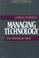 Cover of: Managing technology