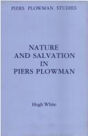 Cover of: Nature and salvation in Piers Plowman