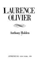 Cover of: Laurence Olivier by Anthony Holden