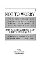 Cover of: Not to worry! | Mary McClure Goulding