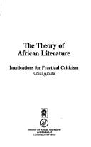 Cover of: The theory of African literature: implications for practical criticism