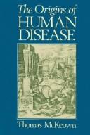 Cover of: The origins of human disease by Thomas McKeown