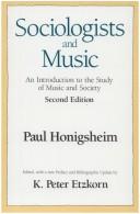 Cover of: Sociologists and music: an introduction to the study of music and society