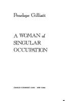 Cover of: A woman of singular occupation by Penelope Gilliatt