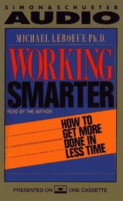 Cover of: Working Smarter How To Get More Done In Less Time: How To Get More Done In Less Time