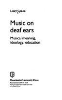 Cover of: Music on deaf ears: musical meaning, ideology, education