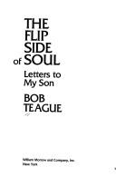 Cover of: The flip side of soul: letters to my son