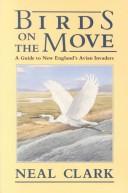 Cover of: Birds on the move: a guide to New England's avian invaders