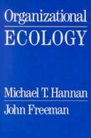 Cover of: Organizational ecology by Michael T. Hannan
