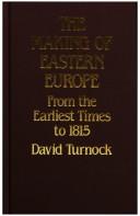 Cover of: The making of Eastern Europe: from the earliest times to 1815