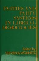 Cover of: Parties and party systems in liberal democracies