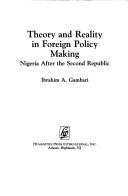 Theory and reality in foreign policy making by I. A. Gambari