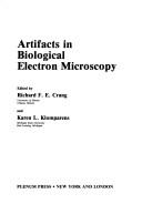 Cover of: Artifacts in biological electron microscopy by edited by Richard F.E. Crang and Karen L. Klomparens.