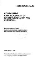 Cover of: Comparative carcinogenicity of ionizing radiation and chemicals by National Council on Radiation Protection and Measurements