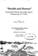 Cover of: Wealth and honour: Portsmouth during the golden age of privateering, 1775-1815