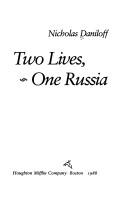Two lives, one Russia by Nicholas Daniloff