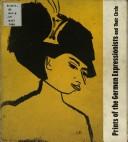 Cover of: Prints of the German expressionists and their circle: collection of the Brooklyn Museum