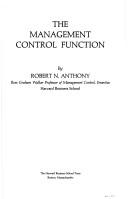 Cover of: The management control function | Robert Newton Anthony