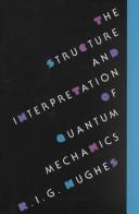 Cover of: The structure and interpretation of quantum mechanics