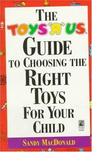 Cover of: The Toys "R" Us guide to choosing the right toys for your child