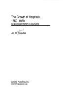 Cover of: The growth of hospitals, 1850-1939: an economic history in Baltimore