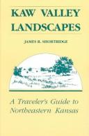 Cover of: Kaw Valley landscapes: a traveler's guide to northeastern Kansas