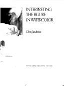 Cover of: Interpreting the figure in watercolor
