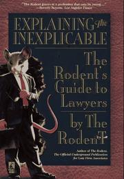 Cover of: Explaining the Inexplicable: The Rodent's Guide to Lawyers