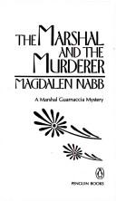 Cover of: The Marshal and the Murderer: a Marshal Guarnaccia mystery