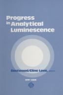 Cover of: Progress in analytical luminescence by DeLyle Eastwood and L.J. Cline Love, editors.