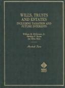 Wills, trusts, and estates, including taxation and future interests by McGovern, William M.