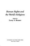 Cover of: Human rights and the world's religions by Leroy S. Rouner