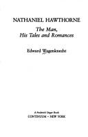 Cover of: Nathaniel Hawthorne: the man, his tales and romances